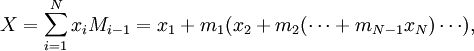 X=\sum_{i=1}^Nx_iM_{i-1}=x_1+m_1(x_2+m_2(\cdots+m_{N-1}x_{N})\cdots),