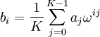 b_i = \frac {1}{K} \sum^{K-1}_{j=0}{a_j\omega^{ij}}