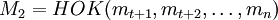 M_2 = HOK(m_{t+1}, m_{t+2}, \dots, m_n)